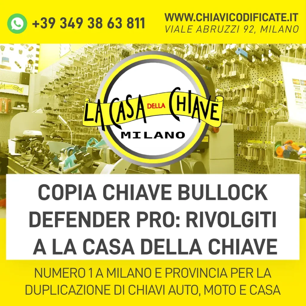Copia chiave Bullock Defender Pro: rivolgiti a La Casa della Chiave