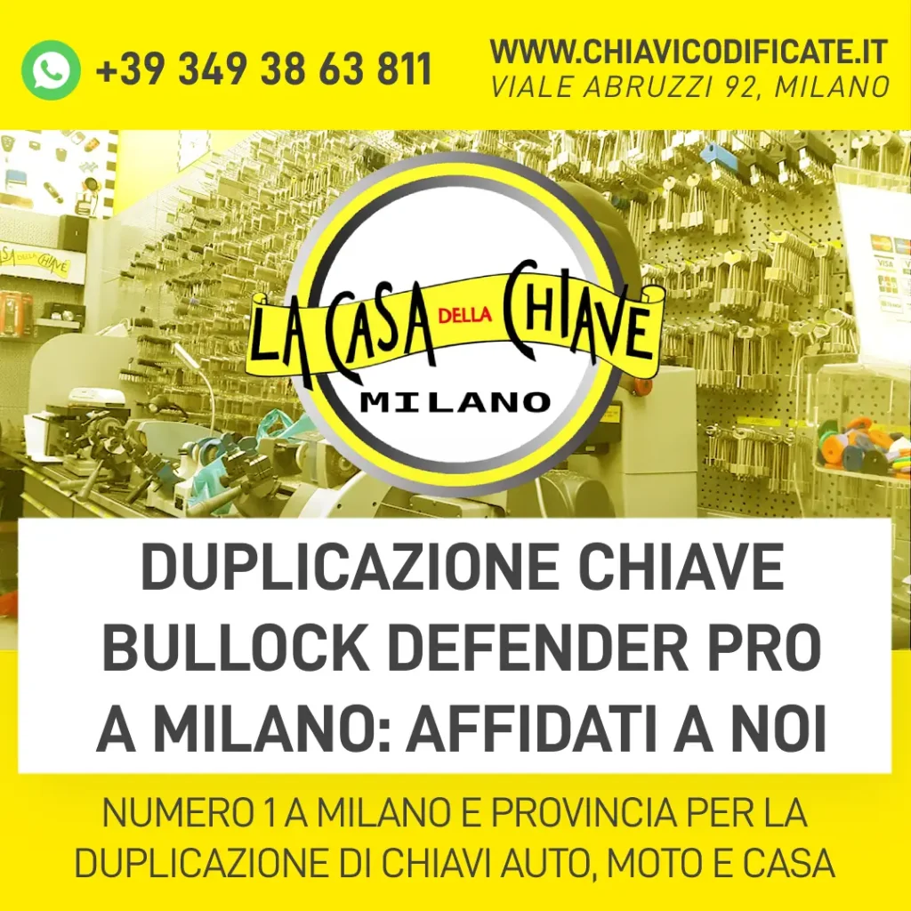 Duplicazione chiave Bullock Defender Pro a Milano: affidati a noi