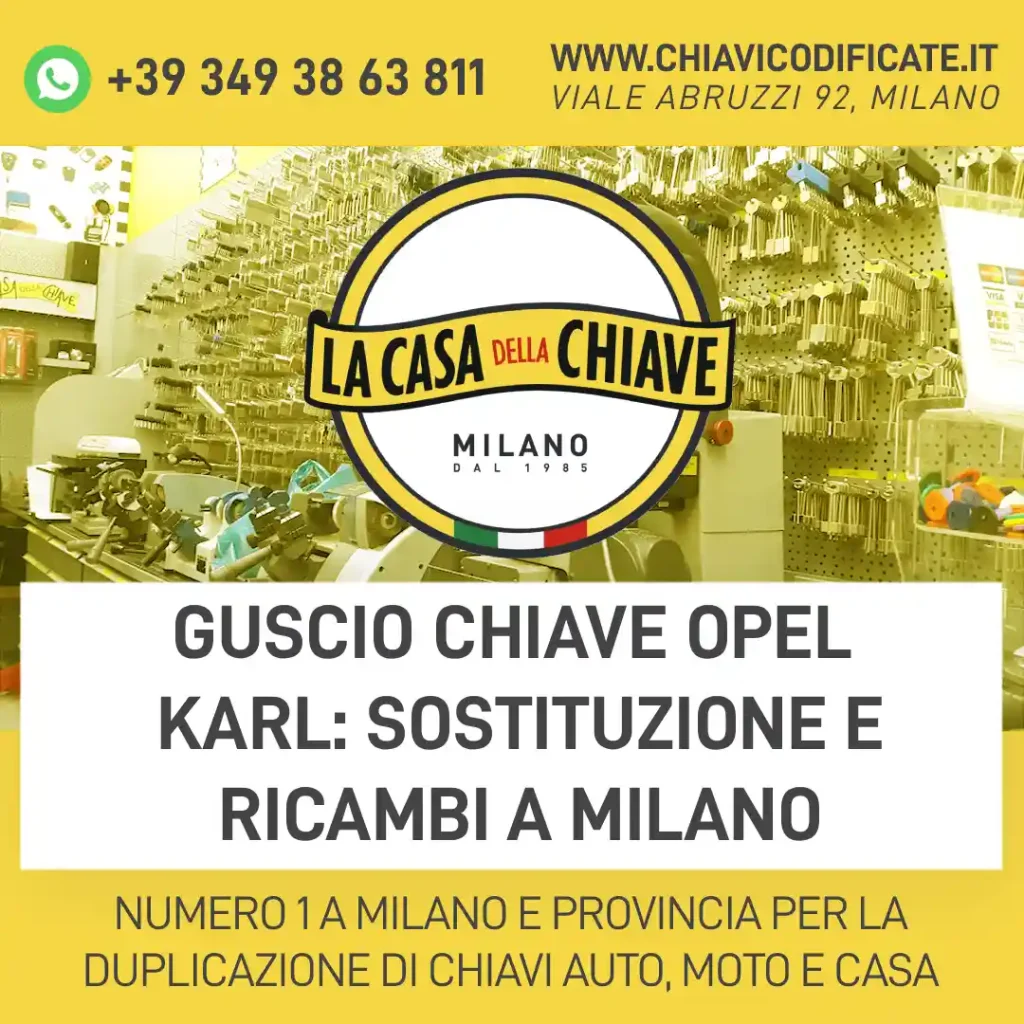 Guscio chiave Opel Karl: sostituzione e ricambi a Milano