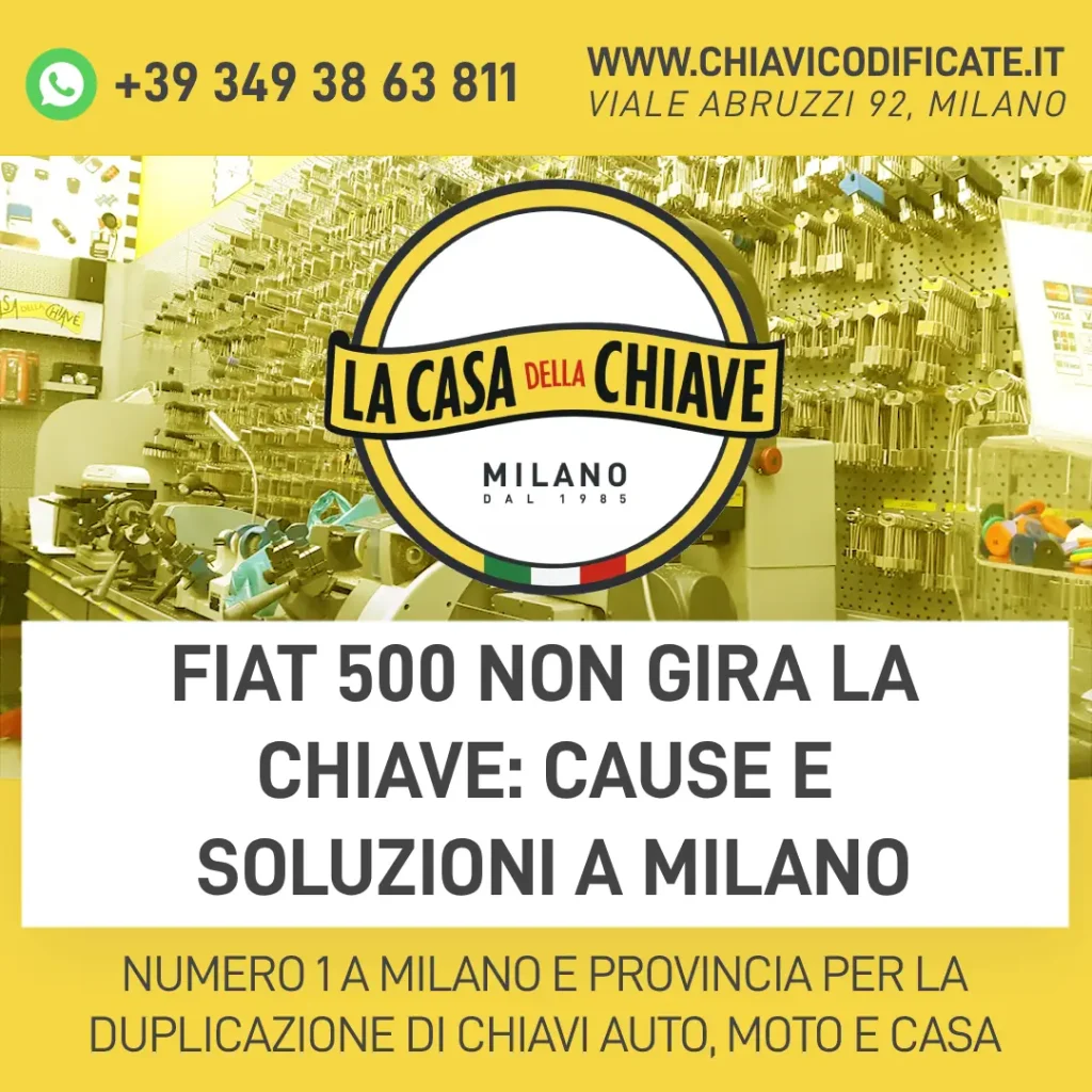 Fiat 500 non gira la chiave: cause e soluzioni a Milano