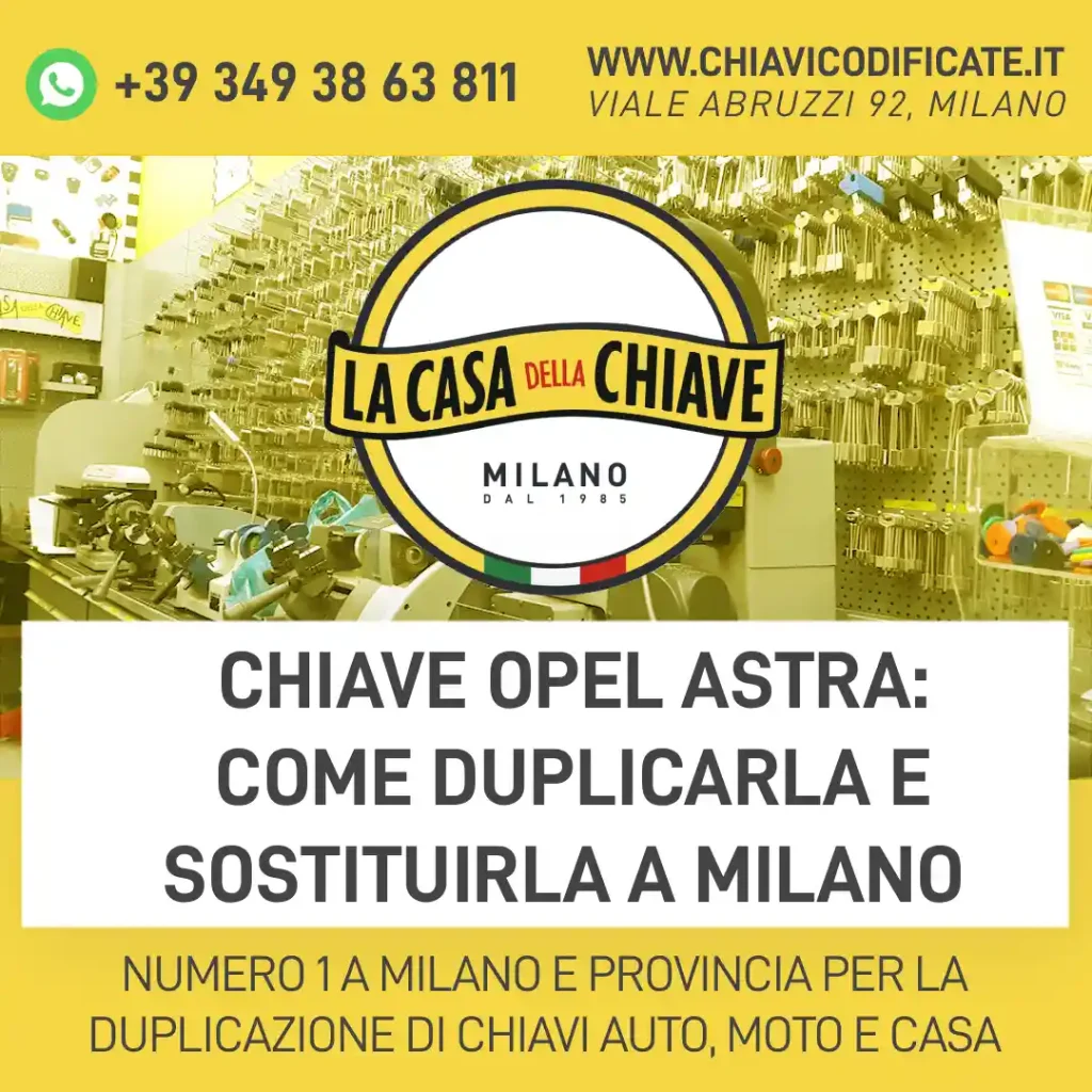 Chiave Opel Astra: come duplicarla e sostituirla a Milano
