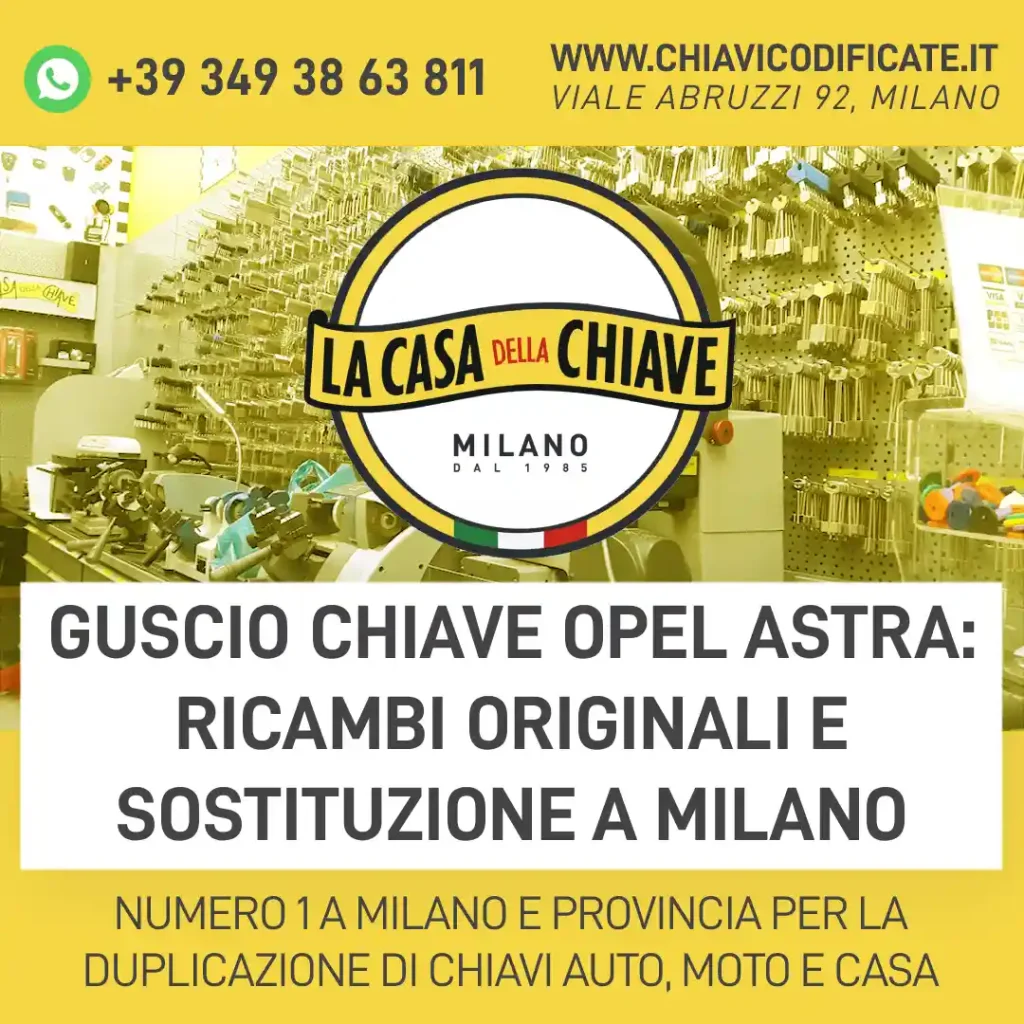 Guscio chiave Opel Astra: ricambi originali e sostituzione a Milano