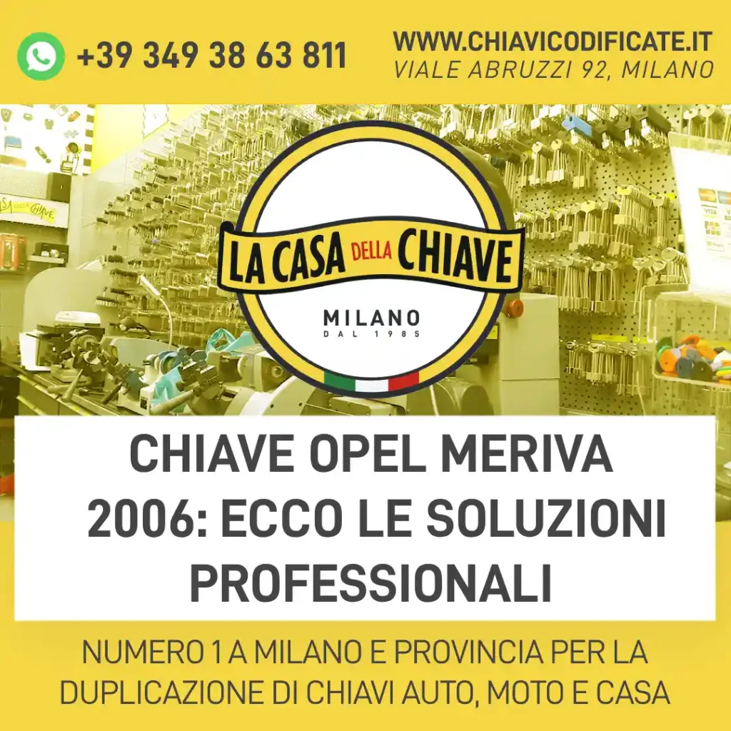 Chiave Opel Meriva 2006: Ecco le soluzioni professionali