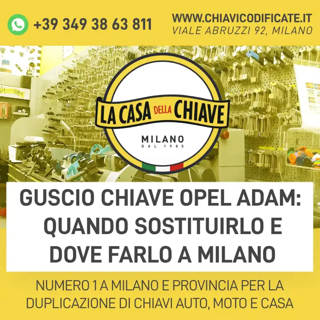 Guscio chiave Opel Adam: quando sostituirlo e dove farlo a Milano