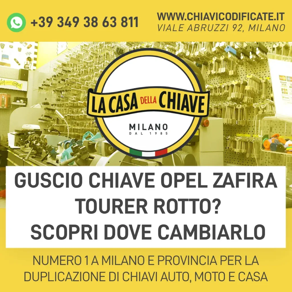 Guscio chiave Opel Zafira Tourer rotto? Scopri dove cambiarlo