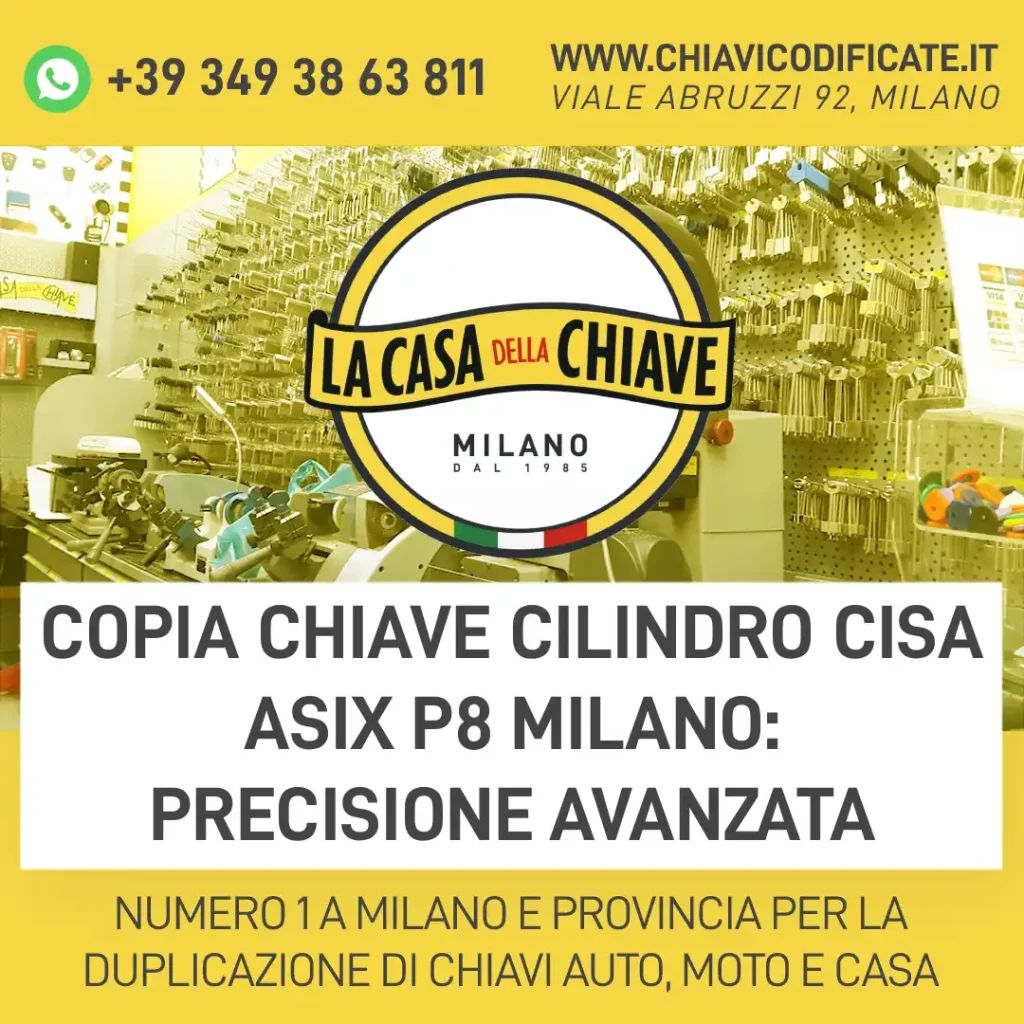 Copia Chiave Cilindro CISA Asix P8 Milano: precisione avanzata per porte blindate di ultima generazione