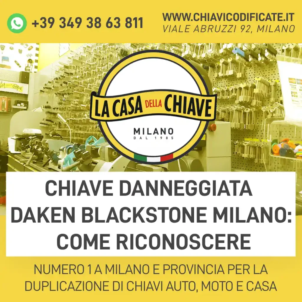 Chiave danneggiata Daken Blackstone Milano: come riconoscere