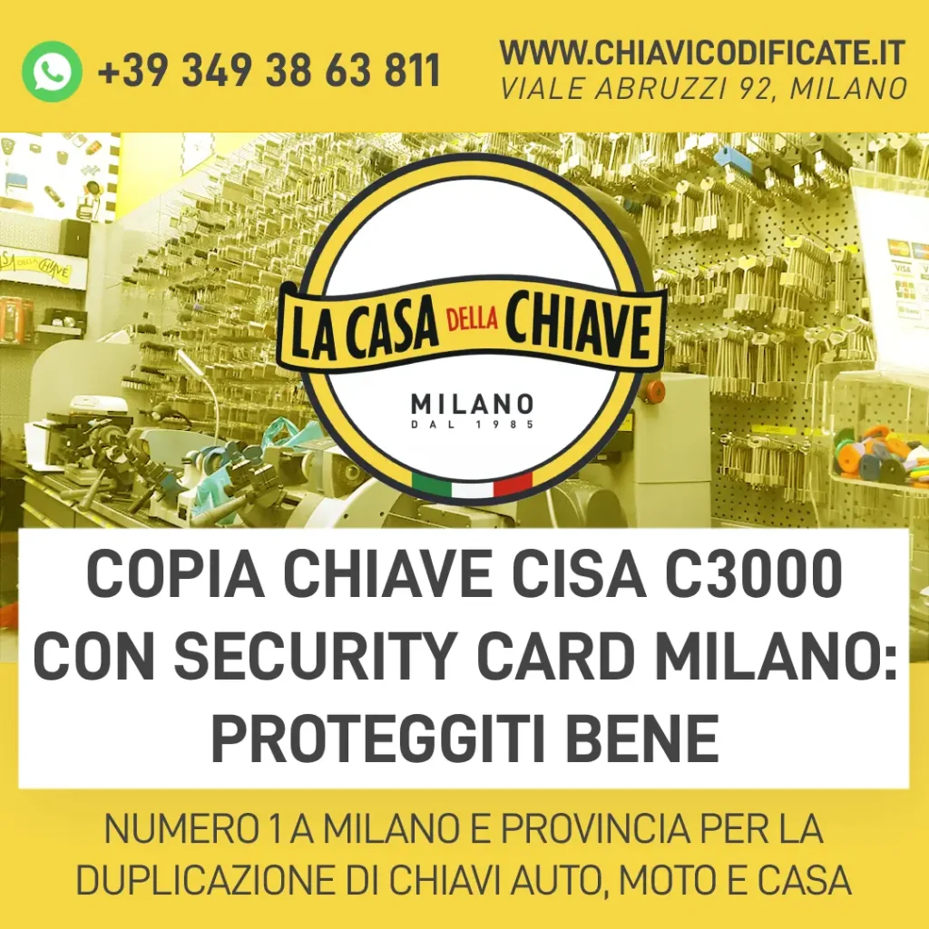 Copia chiave Cisa C3000 con Security Card Milano: proteggiti bene