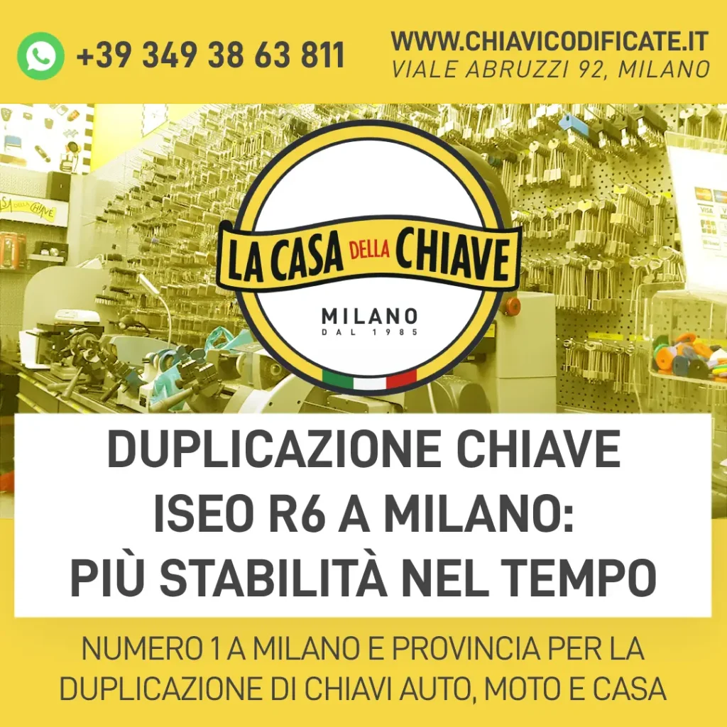 Duplicazione chiave ISEO R6 a Milano: più stabilità nel tempo