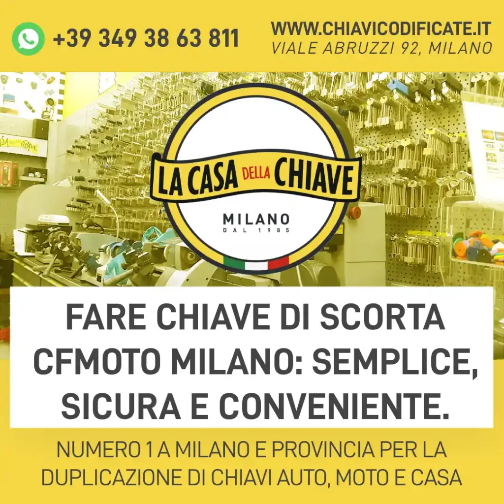 Fare chiave di scorta CFMOTO Milano: semplice, sicura e conveniente.