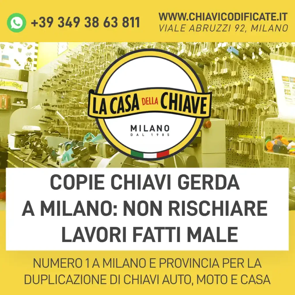 Copie Chiavi Gerda a Milano: Non Rischiare con Lavori Fatti Male