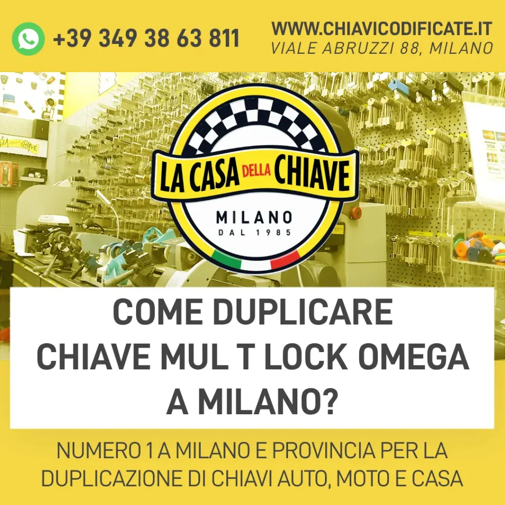 Come duplicare chiave Mul T Lock Omega a Milano?