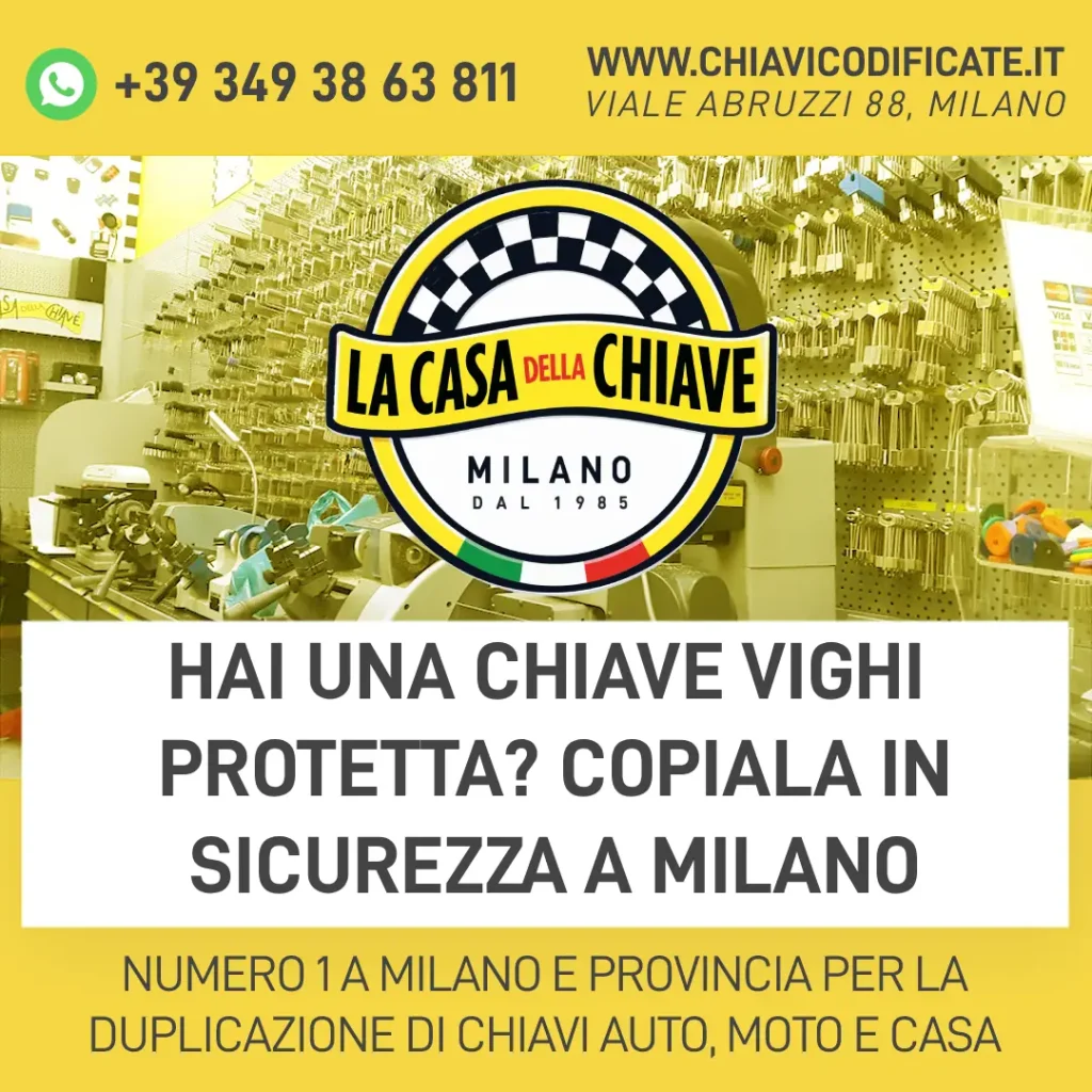 Hai una Chiave Vighi Protetta? Copiala in Sicurezza a Milano