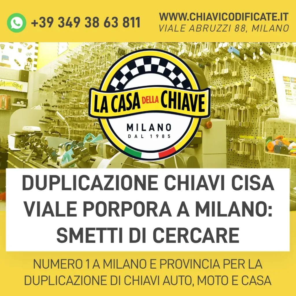 Duplicazione chiavi CISA Viale Porpora a Milano: smetti di cercare