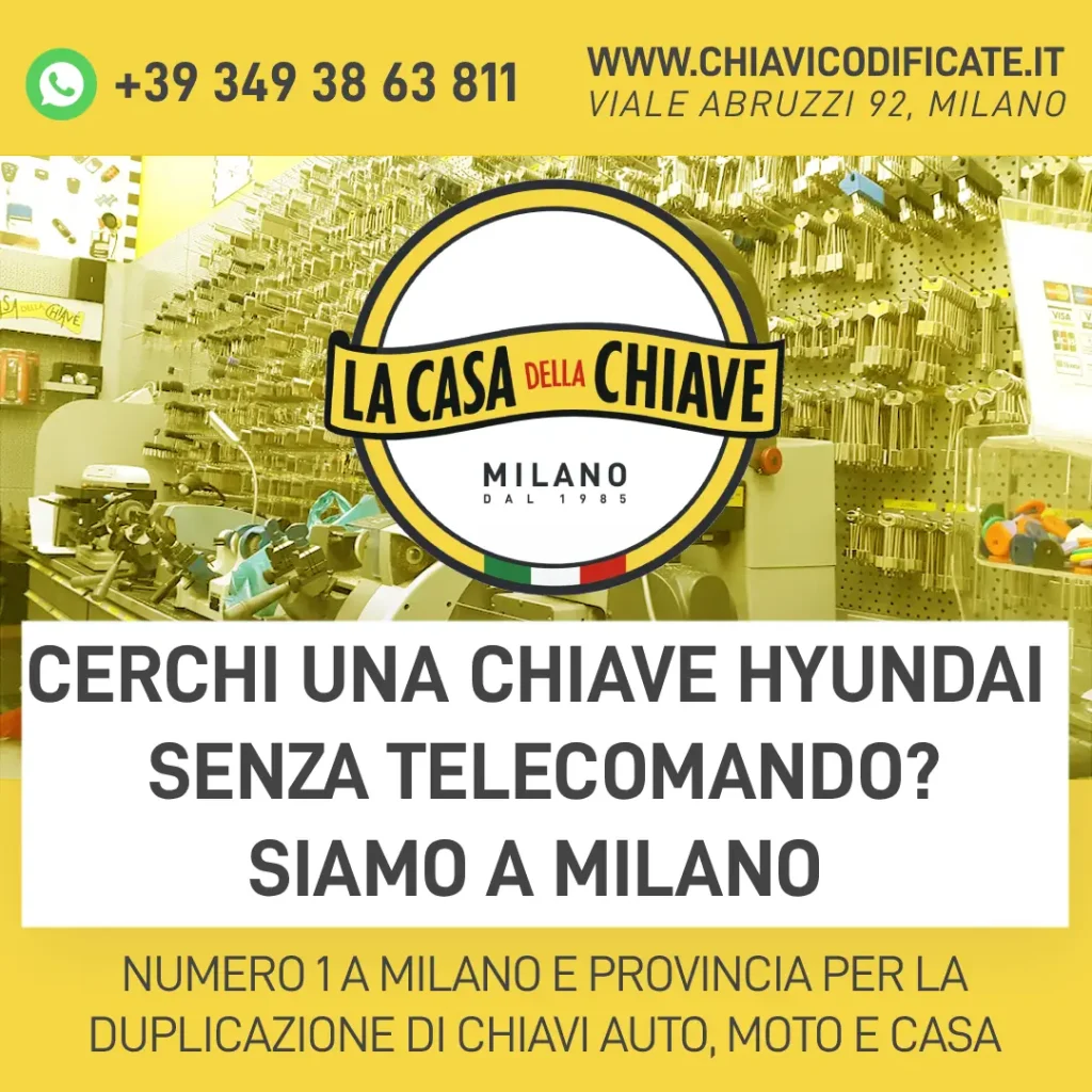 Cerchi una Chiave Hyundai Senza Telecomando? Siamo a Milano