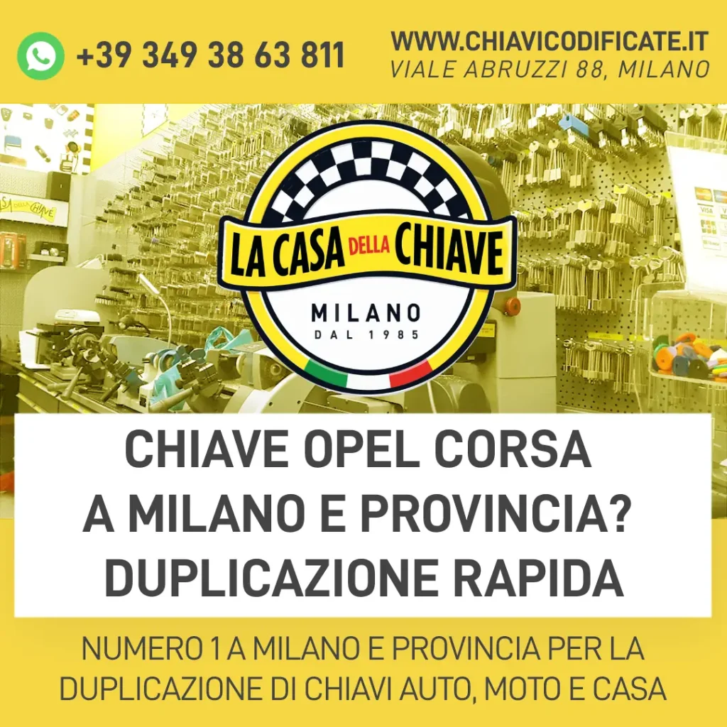 Chiave Opel Corsa a Milano e Provincia? Duplicazione Rapida