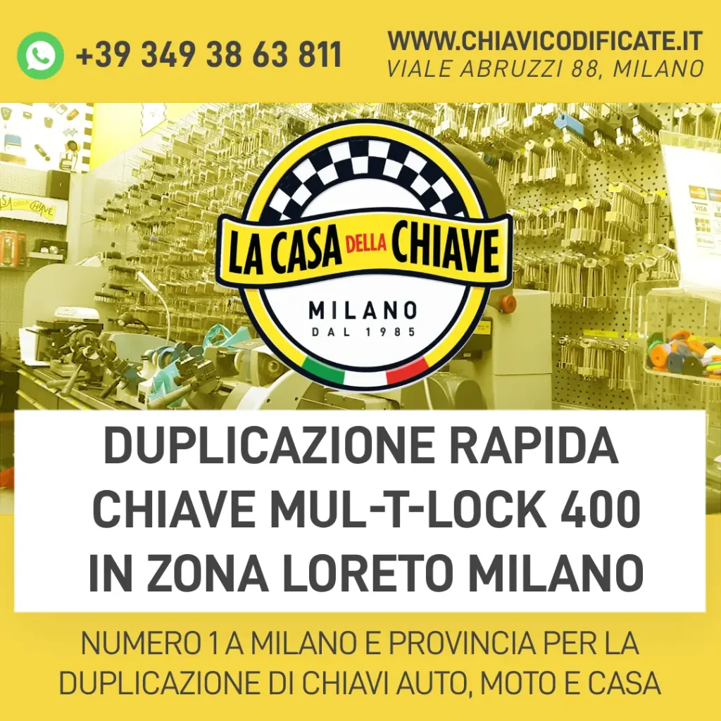 Duplicazione Rapida Chiave Mul-T-Lock 400 in Zona Loreto Milano
