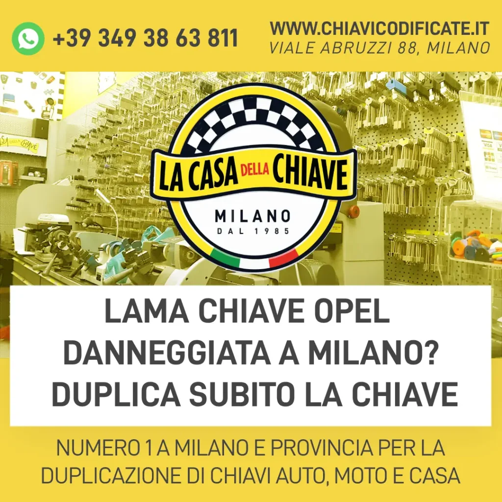 Lama Chiave Opel Danneggiata a Milano? Duplica Subito la Chiave