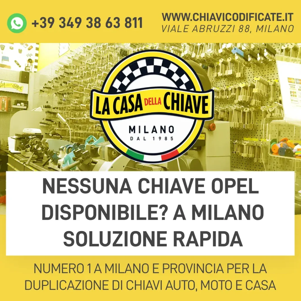 Nessuna Chiave Opel Disponibile? a Milano Soluzione Rapida