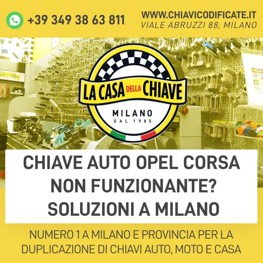 Chiave Auto Opel Corsa Non Funzionante? Soluzioni a Milano